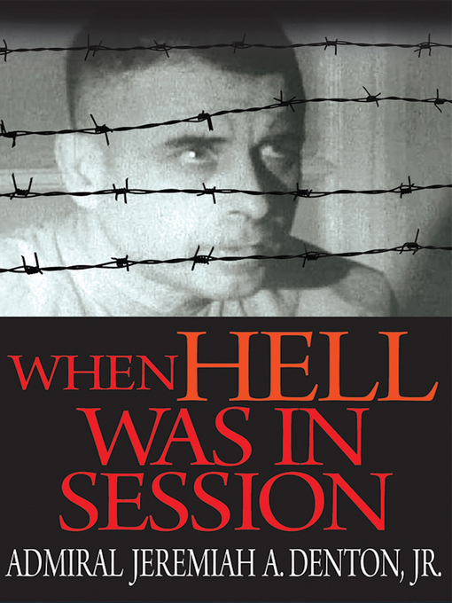 Title details for When Hell was in Session by Admiral Jeremiah Denton - Available